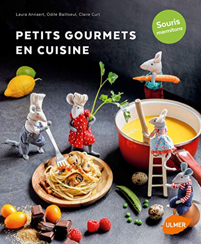 Télécharger Petits gourmets en cuisine - Souris marmitons Francais PDF