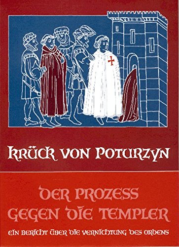 Der Prozess gegen die Templer: Ein Bericht über die Vernichtung des Ordens