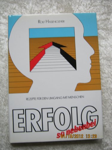 Download Erfolg - so nebenbei. Rezepte für den Umgang mit Menschen Download Erfolg - so nebenbei. Rezepte für den Umgang mit Menschen