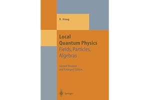 Local Quantum Physics: Fields, Particles, Algebras (Theoretical and Mathematical Physics)