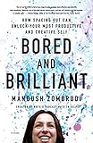 Bored and Brilliant: How Spacing Out Can Unlock Your Most Productive and Creative Self (English Edition) by 