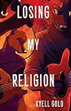 Losing My Religion (Cupcakes, Band 9) by Kyell Gold