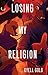 Losing My Religion (Cupcakes, Band 9) by Kyell Gold