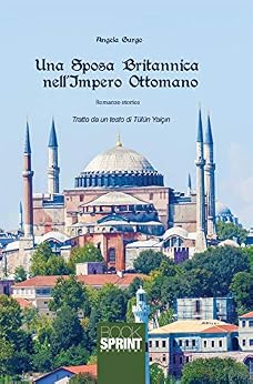 Angela Gurgo - Una sposa britannica nell'impero Ottomano (2019)