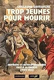 Image de Trop jeunes pour mourir : Ouvriers et révolutionnaires face à la guerre (1909-1914)