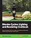 Blender Cycles: Lighting and Rendering Cookbook (English Edition) by Bernardo Iraci
