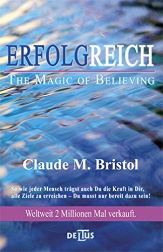 Erfolgreich - The Magic of Believing: Die Kraft des kosmischen Vertrauens
