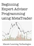Image de Beginning Expert Advisor Programming with MetaTrader (English Edition)