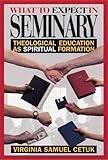 Image de What to Expect in Seminary: Theological Education as Spiritual Formation