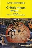 C'était mieux avant suivi du Petit livre des citations latines