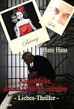 Augenblicke, die ein Leben verändern - Liebes-Thriller by