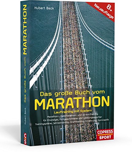Das große Buch vom Marathon - Lauftraining mit System: Marathon-, Halbmarathon und 10-km-Training - Für Einsteiger, Fortgeschrittene und ... Krafttraining, Ernährung, Gymnastik en ligne Das große Buch vom Marathon - Lauftraining mit System: Marathon-, Halbmarathon und 10-km-Training - Für Einsteiger, Fortgeschrittene und ... Krafttraining, Ernährung, Gymnastik en ligne