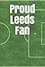 Produktbild Proud Leeds Fan: A unofficial football themed notebook journal for your everyday needs
