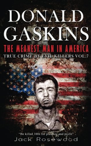 Download Donald Gaskins: The Meanest Man In America: Historical Serial Killers and Murderers: Volume 7 (True Crime by Evil Killers) Download Donald Gaskins: The Meanest Man In America: Historical Serial Killers and Murderers: Volume 7 (True Crime by Evil Killers)