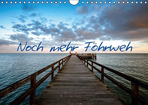 Noch mehr Föhrweh (Wandkalender 2017 DIN A4 quer): Entschleunigende Landschaftsaufnahmen von der Insel Föhr (Monatskalender, 14 Seiten) (CALVENDO Natur)