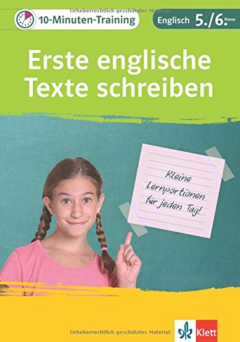 Klett 10-Minuten-Training Englisch Aufsatz Einfache Texte schreiben 5./6. Klasse: Kleine Lernportionen für jeden Tag