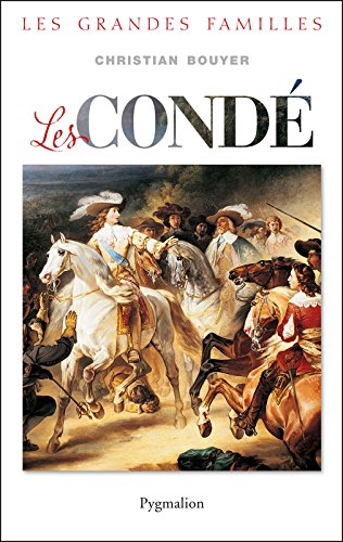 Télécharger Les Condé (Les grandes familles) Livre PDF Gratuit