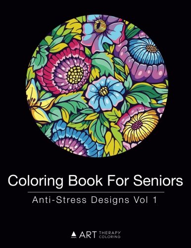 Coloring Book For Seniors: Anti-Stress Designs Vol 1: Volume 1 reviews Coloring Book For Seniors: Anti-Stress Designs Vol 1: Volume 1