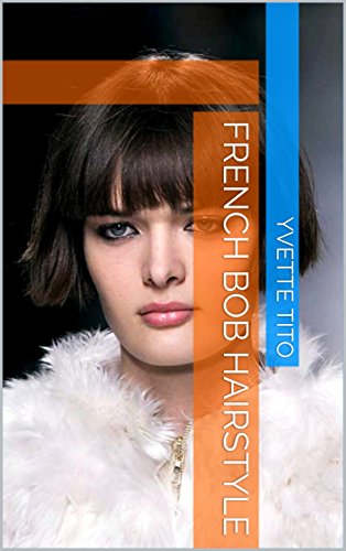 French Bob Hairstyle Ebook Yvette Tito Amazon In Kindle Store