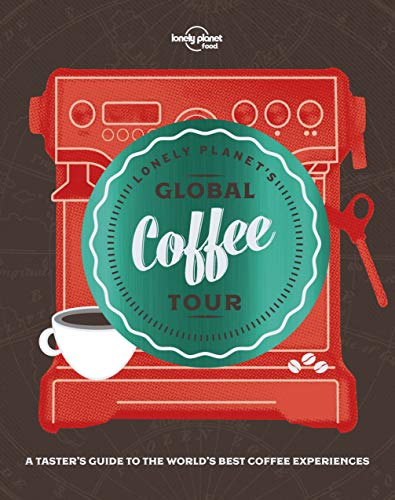 Download Lonely Planet's Global Coffee Tour - 1ed - Anglais Download Lonely Planet's Global Coffee Tour - 1ed - Anglais