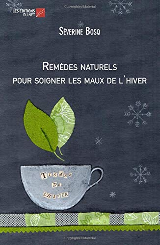Download Remèdes naturels pour soigner les maux de l'hiver