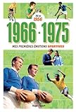Né en 1956 - 1966-1975 - Mes premières émotions sportives