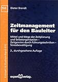 Zeitmanagement für den Bauleiter: Mittel und Wege der Zeitplanung und Selbstorganisation - Zeitgewinn durch Führungstechniken - Stressbewältigung (Kontakt & Studium) by 