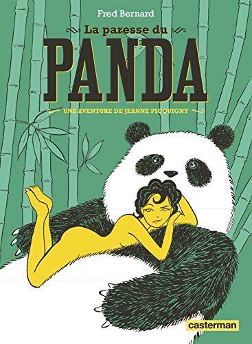 Une aventure de Jeanne Picquigny : La paresse du panda Une aventure de Jeanne Picquigny : La paresse du panda