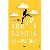 Korkmasaydın Ne Yapardın?