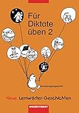 Für Diktate üben - Neu. Neue Lernwörter-Geschichten: Für Diktate üben Neue Lernwörter-Geschichten: Arbeitsheft 2 SAS by 