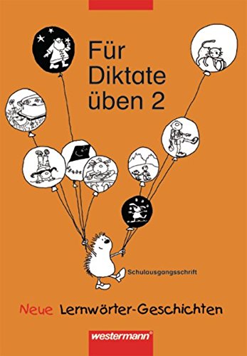 Für Diktate üben - Neu. Neue Lernwörter-Geschichten: Für Diktate üben Neue Lernwörter-Geschichten: Arbeitsheft 2 SAS