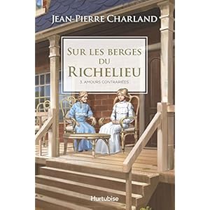 Sur les Berges du Richelieu V. 03 Amours Contraries Livre en Ligne - Telecharger Ebook