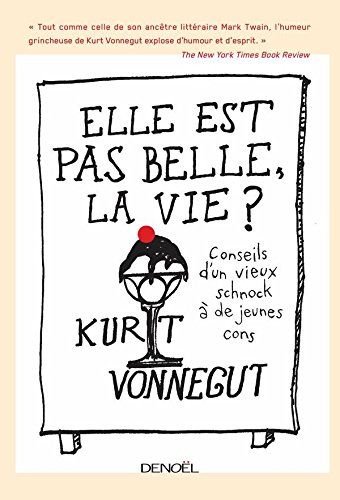 Download Elle est pas belle, la vie ? Conseils dun vieux schnock à de jeunes cons