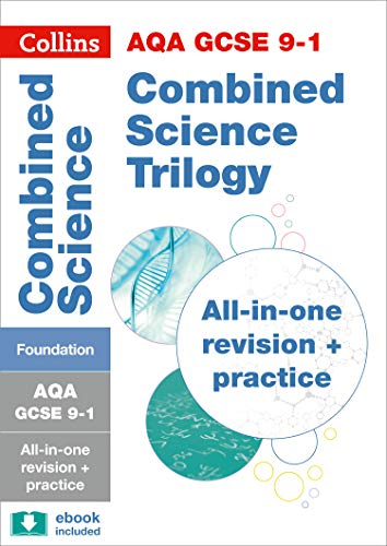 Grade 9-1 GCSE Combined Science Trilogy Foundation AQA All-in-One Complete Revision and Practice (wi Grade 9-1 GCSE Combined Science Trilogy Foundation AQA All-in-One Complete Revision and Practice (wi