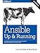 Ansible: Up and Running: Automating Configuration Management and Deployment the Easy Way by