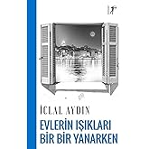 Evlerin Işıkları Bir Bir Yanarken