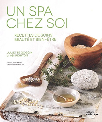 Download Un spa chez soi : Soins naturels revigorants & réparateurs Download Un spa chez soi : Soins naturels revigorants & réparateurs