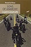 Sons of Anarchy. La guerre perpétuelle