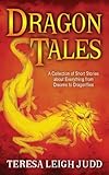 Image de Dragon Tales: A Collection of Short Stories about Everything from Dreams to Dragonflies (English Edition)