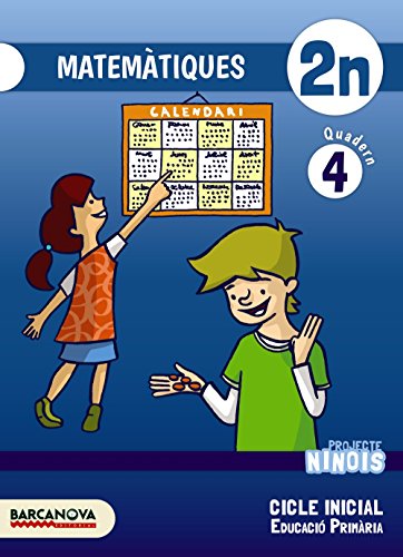 Ninois 2n CI Matemàtiques Quadern 4 (Materials EducatiusCicle InicialMatemàtiques)