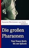Die großen Pharaonen: Vom Neuen Reich bis zur Spätzeit (marixwissen) by 