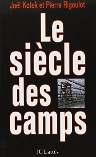Download Le siècle des camps: emprisonnement, détention, extermination, cent ans de mal absolu Download Le siècle des camps: emprisonnement, détention, extermination, cent ans de mal absolu
