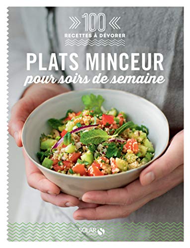 Télécharger Plats minceur pour soir de semaine - 100 recettes à devorer Livre PDF Gratuit
