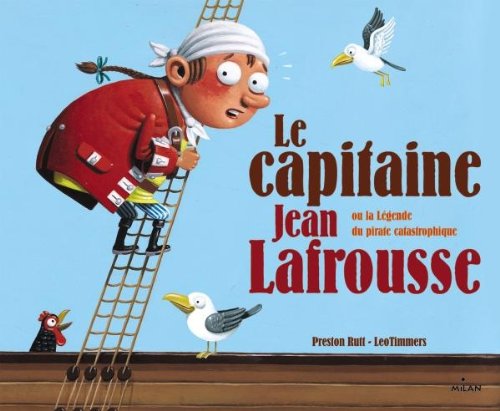 le  Capitaine jean lafrousse ou la légende du pirate catastrophique