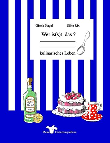 Wer is(s)t das ?: Mein kulinarisches Leben