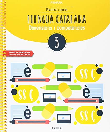 Practica i aprèn Llengua catalana 5 Primària (Projecte Dimensions i competències)