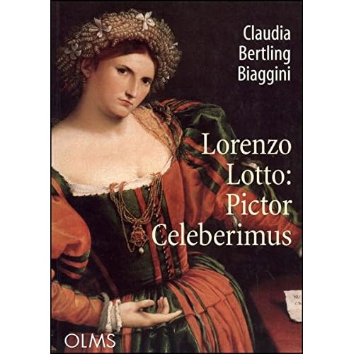 Download Lorenzo Lotto: Pictor Celeberimus: Ein Leben zwischen
mystischer Glaubensauffassung und künstlerischer Erneuerungskraft.
(Studien zur Kunstgeschichte)