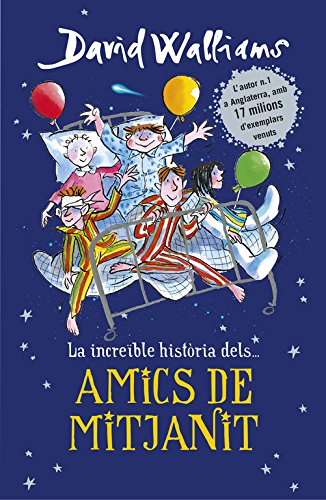 La increible historia dels Amics de mitjanit (Col·lecció David Walliams)