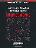 Image de Defense and Detection Strategies Against Internet Worms (Artech House Computer Security Series)