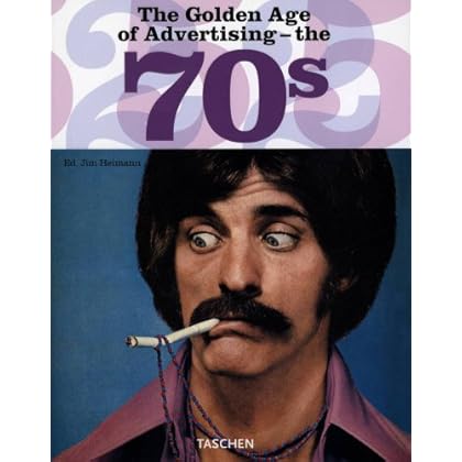 The Golden Age of Advertising - the 70's The Golden Age of Advertising - the 70's